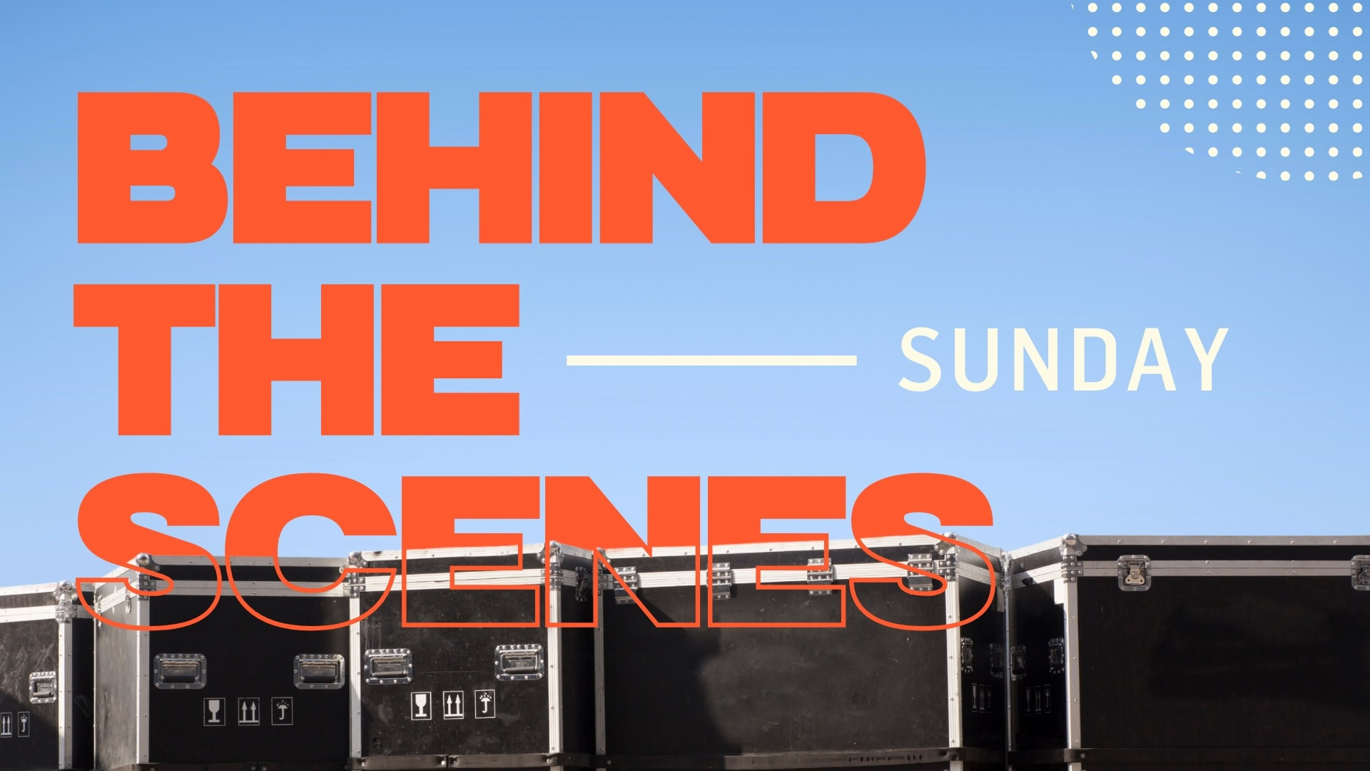 Behind the scenes on Sunday