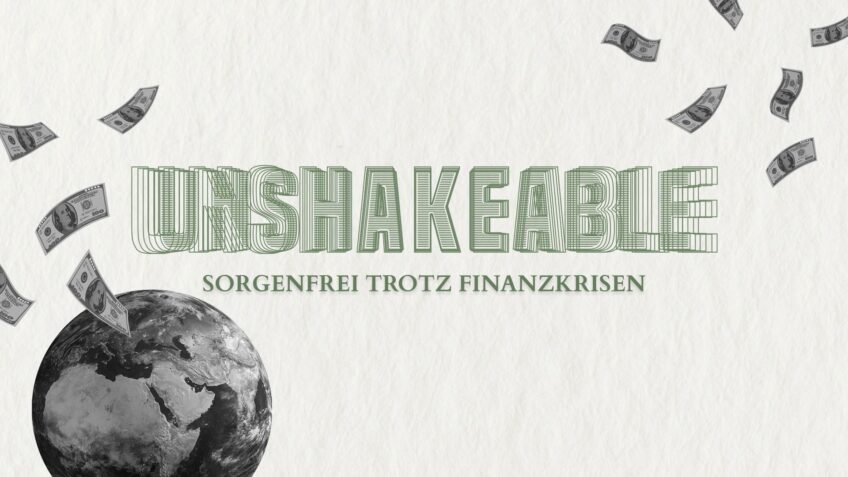 Weltkugel mit fallenden Geldscheinen und Text "Unshakable".